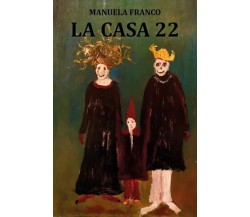 La casa 22 di Manuela Franco, 2023, Youcanprint