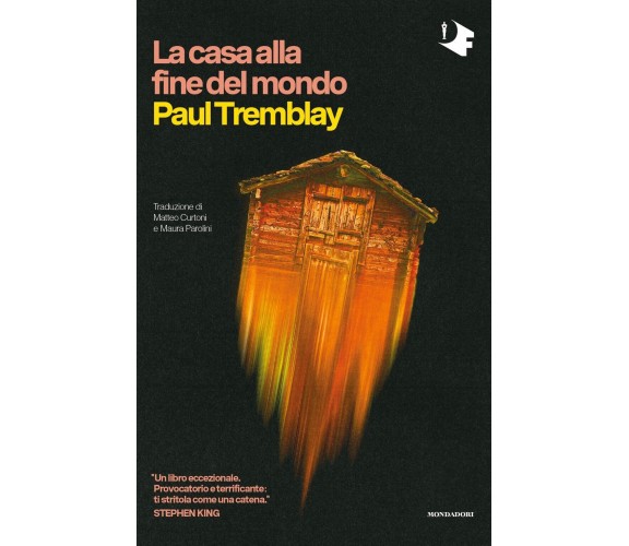 La casa alla fine del mondo - Paul Tremblay - Mondadori, 2022