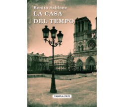 La casa del tempo di Benito Sablone,  2013,  Tabula Fati