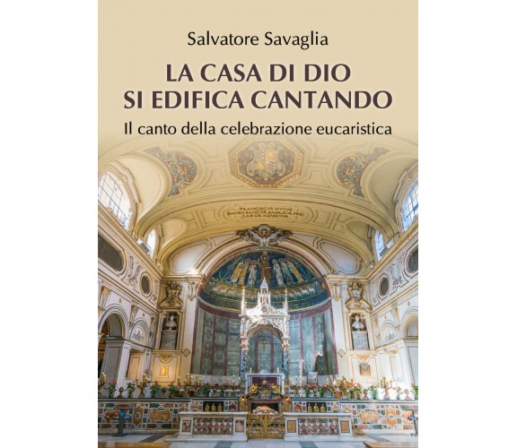 La casa di Dio si edifica cantando. Il canto della celebrazione eucaristica	