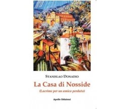 La casa di Nosside. (Lacrime per un amico) di Stanislao Donadio, 2021, Apollo