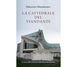 La cattedrale del viandante di Maurizio Mandarano,  2022,  Youcanprint