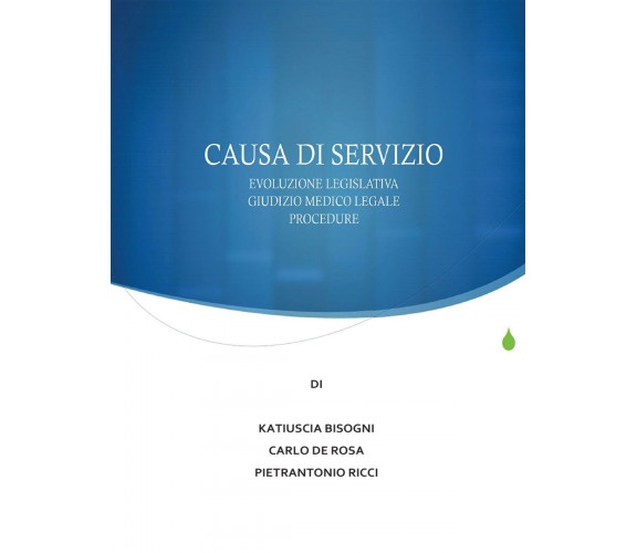 La causa di servizio: novità legislative, giudizio medico legale e procedure di 