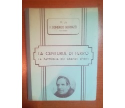 La centuria di ferro - F. Domenico Guerrazzi - Oberdan Zucchi - 1948 - M