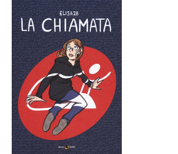 La chiamata di Elisa2b,  2018,  Becco Giallo