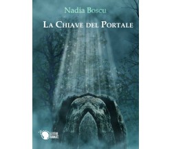 La chiave del portale	 di Nadia Boscu,  2016,  Lettere Animate Editore