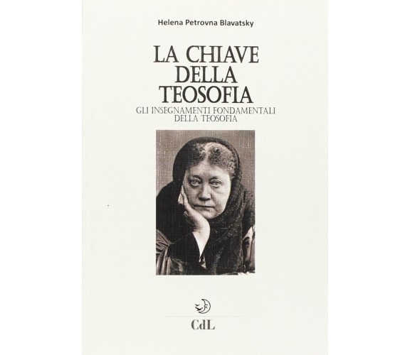 La chiave della filosofia -  Helena Petrovna Blavatsky - Cerchio della luna,2016