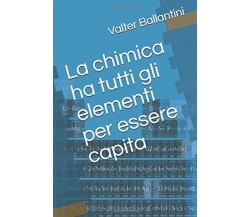 La chimica ha tutti gli elementi per essere capita di Valter Ballantini,  2020, 