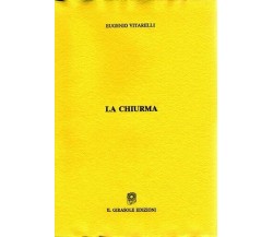 La chiurma di Eugenio Vitarelli,  1991,  Il Girasole Edizioni