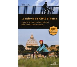 La ciclovia del Grab di Roma - Mattia Fiorillo - Edicilco, 2016