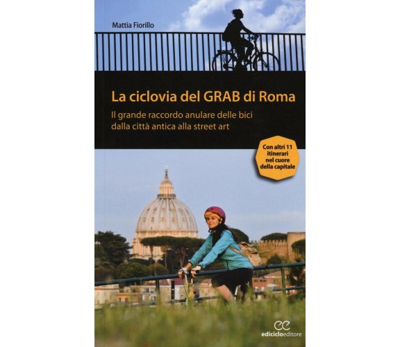 La ciclovia del Grab di Roma - Mattia Fiorillo - Edicilco, 2016