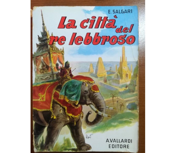 La città  del re Lebbroso - E. Salgari - A.Vallardi - 1966 - M