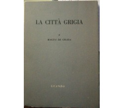 La città grigia - Magda De Grada - 1955 -Guanda