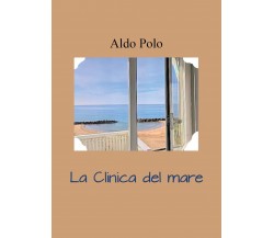 La clinica del mare di Aldo Polo,  2022,  Youcanprint