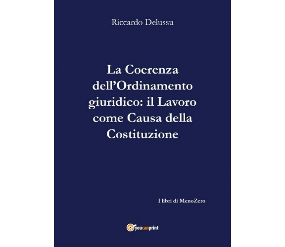 La coerenza dell’Ordinamento: Il Lavoro come causa della Costituzione di Riccard