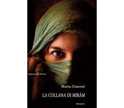 La collana di Miràm	 di Marisa Gianotti,  2018,  Gilgamesh Edizioni