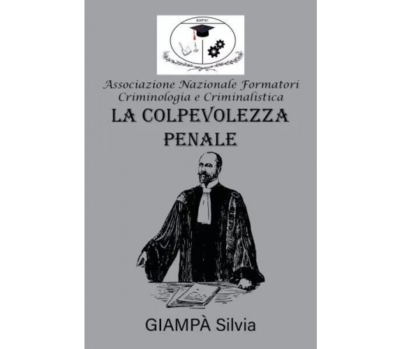 La colpevolezza penale di Silvia Giampà, 2023, Youcanprint