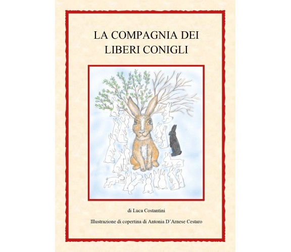 La compagnia dei liberi conigli di Luca Costantini,  2021,  Youcanprint