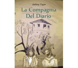 La compagnia del diario	 di Anthony Cugno,  2017,  Youcanprint