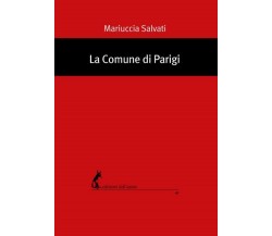 La comune di Parigi di Mariuccia Salvati,  2021,  Edizioni Dell’Asino