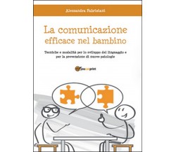 La comunicazione efficace nel bambino,  di Alessandra Fabriziani,  2015