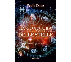 La congiura delle stelle	 di Paolo Dune,  2020,  Youcanprint