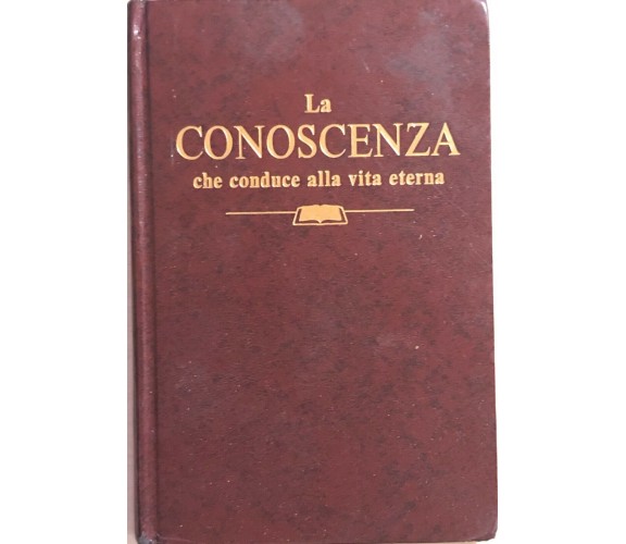 La conoscenza che conduce alla vita eterna di AA.VV., 1995, Watch Tower