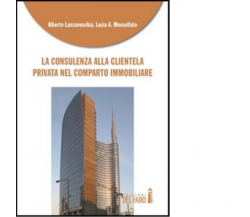 La consulenza alla clientela privata nel comparto immobiliare - Del Faro, 2013