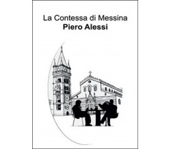 La contessa di Messina	 di Piero Alessi,  2016,  Youcanprint