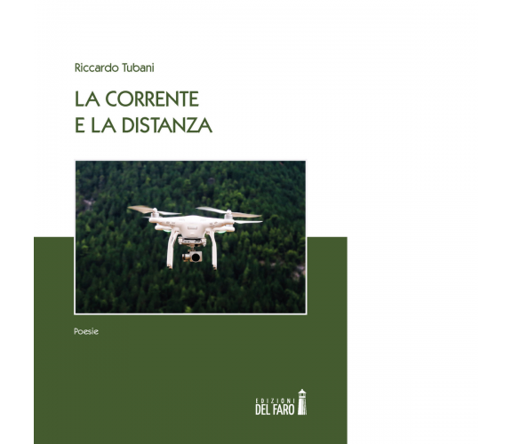 La corrente e la distanza di Riccardo Tubani - Edizioni Del Faro, 2020