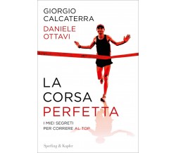 La corsa perfetta - Giorgio Calcaterra, Daniele Ottavi - 2019