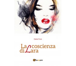 La coscienza di Lara	 di Daida Fiore,  2019,  Youcanprint