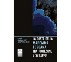 La costa della Maremma toscana tra protezione e sviluppo	 di M. Zoppi, A. Pelosi