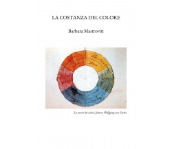 La costanza del colore di Barbara Mastroviti,  2020,  Youcanprint