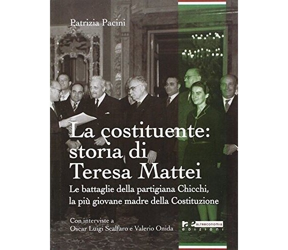 La costituente storia di Teresa Mattei : le battaglie della partigiana Chicchi, 