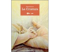 La criatura	 di Tiziana Prontera,  2011,  Youcanprint