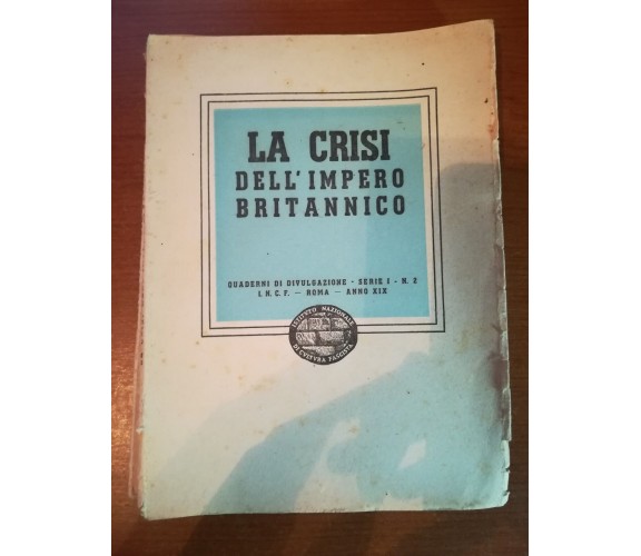 La crisi dell'impero britannico - AA.VV. - I.N.C.F. - 1941 - M