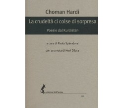 La crudeltà ci colse di sorpresa di Choman Hardi,  2017,  Edizioni Dell’Asino