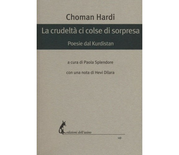 La crudeltà ci colse di sorpresa di Choman Hardi,  2017,  Edizioni Dell’Asino