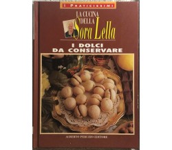 La cucina della Sora Lella - I dolci da conservare di Sora Lella,  1995,  Albert