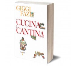 La cucina e la cantina mia	 di Giggi Fazi,  2009,  Iacobelli Editore