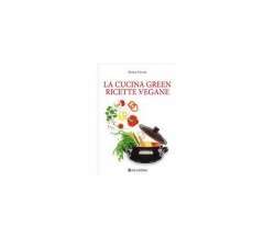 La cucina green. Ricette vegane, Erika Gnudi,  2019,  Om Edizioni - ER