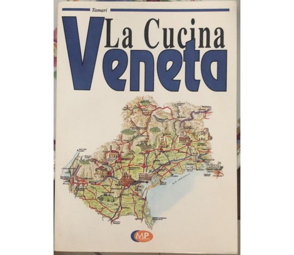 La cucina veneta di Tamari,  2001,  Mp Edizioni