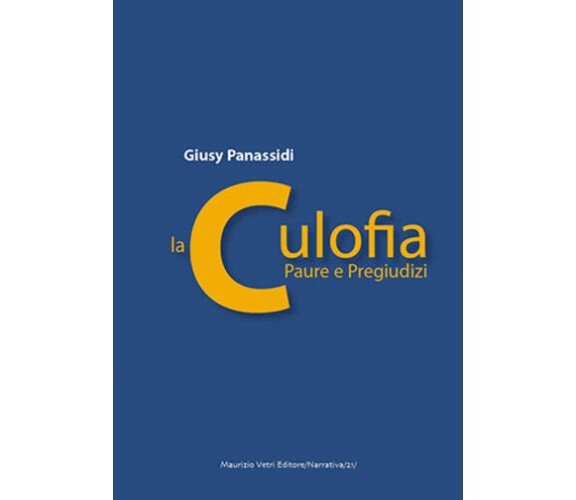 La culofia - paure e pregiudizi di Giusy Panassidi,  2019,  Maurizio Vetri Edito