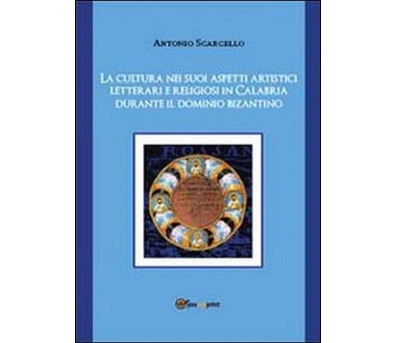 La cultura nei suoi aspetti artistici, letterari e religiosi in Calabria durante