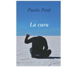 La cura di Paolo Petti,  2021,  Indipendently Published