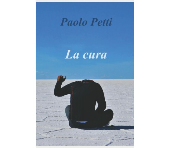 La cura di Paolo Petti,  2021,  Indipendently Published