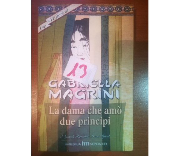 La dama che amò due principi - G. Magrini - Harlequin Mondadori - 2007 - M 