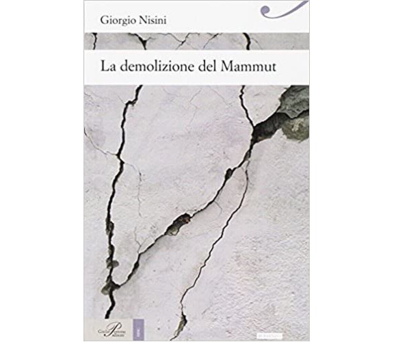 La demolizione del mammut di Giorgio Nisini - Perrone editore, 2017