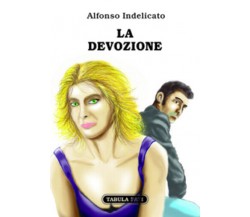 La devozione di Alfonso Indelicato, 2016, Tabula Fati